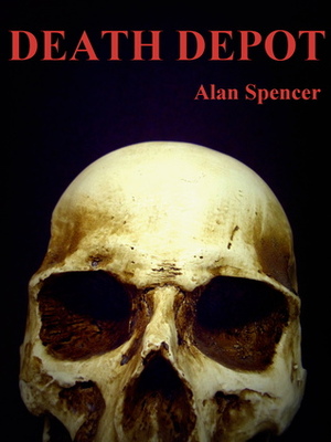 Death Depot by Alan Spencer