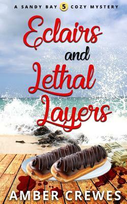 Eclairs and Lethal Layers by Amber Crewes