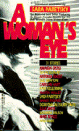 A Woman's Eye by Dorothy B. Hughes, Margaret Maron, Carolyn Wheat, Marcia Muller, Maria Antònia Oliver, Carolyn G. Hart, Marilyn Wallace, Susan Dunlap, Antonia Fraser, Sue Grafton, Dorothy Salisbury Davis, Mary Wings, Liza Cody, Barbara Wilson, Nancy Pickard, Amanda Cross, Sara Paretsky, Faye Kellerman, Julie Smith, Shelley Singer, Gillian Slowo