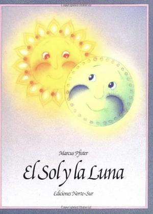 El Sol y la Luna by Marcus Pfister