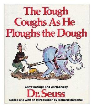 The Tough Coughs as He Ploughs the Dough by Richard Marschall, Richard Marschall