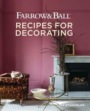 Farrow and Ball: Recipes for Decorating by Joa Studholme, Charlotte Crosby