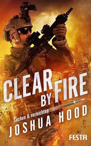 Clear by Fire by Joshua Hood