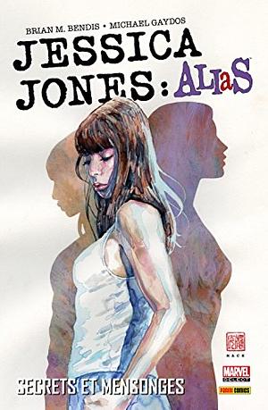 Jessica Jones: Alias, tome 1 - Secrets et mensonges by Brian Michael Bendis