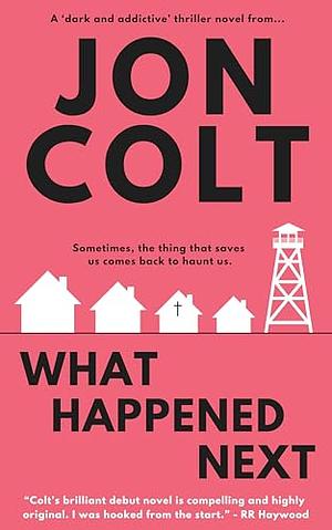 What Happened Next by Jon Colt