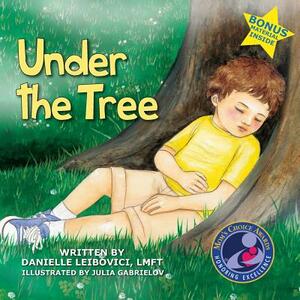 Under The Tree: Part of the Award-Winning Under The Tree Children's Book Series by Danielle Leibovici