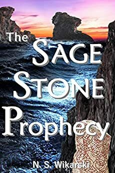 The Sage Stone Prophecy (Arkana Archaeology Adventures Book 7) by N.S. Wikarski