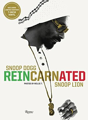Snoop Dogg: Reincarnated by Ted Chung, Suroosh Alvi, Snoop Dogg, Vice, Willie T.