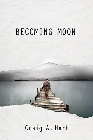 Becoming Moon by Craig A. Hart