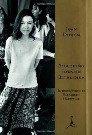 Slouching Towards Bethlehem (Modern Library) by Joan Didion