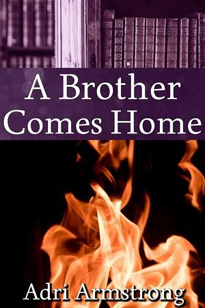 A Brother Comes Home by Adri Armstrong