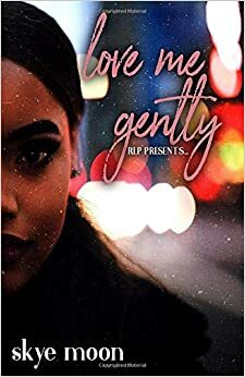 Love Me Gently by Skye Moon