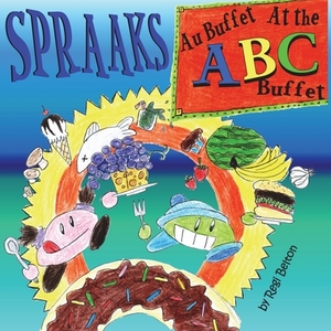 Spraaks At the ABC Buffet - Au buffet ABC by Regi Belton