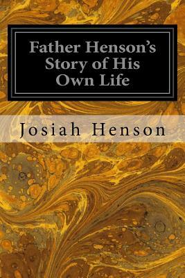 Father Henson's Story of His Own Life by Josiah Henson