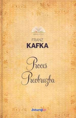 Proces - Preobrazba by Franz Kafka