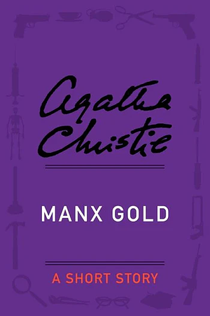 Manx Gold by Agatha Christie