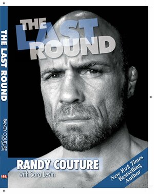 The Last Round by Randy Couture, Sara Levin