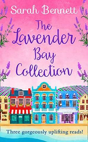 The Lavender Bay Collection: Spring at Lavender Bay / Summer at Lavender Bay / Snowflakes at Lavender Bay by Sarah Bennett