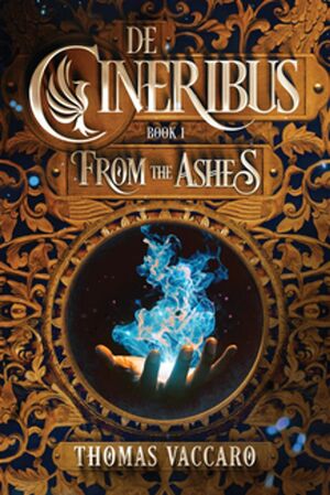 De Cineribus: From the Ashes by Thomas Vaccaro