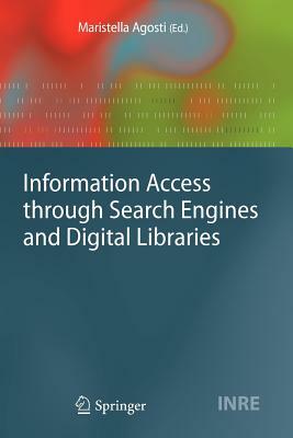 Information Access Through Search Engines and Digital Libraries by 