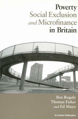 Poverty, Social Exclusion and Microfinance in Britain by Thomas Fisher