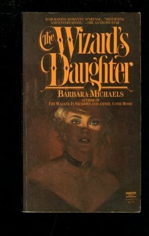 The Wizards Daughter by Barbara Michaels