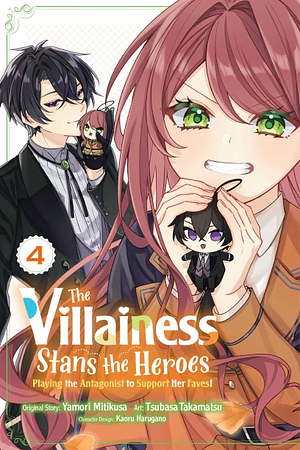 The Villainess Stans the Heroes: Playing the Antagonist to Support Her Faves! Vol. 4 by Yamori Mitikusa