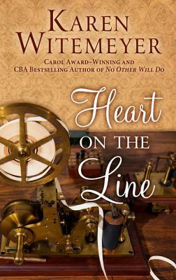 Heart on the Line by Karen Witemeyer