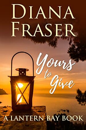 Yours to Give by Diana Fraser