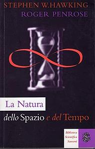 La natura dello spazio e del tempo by Roger Penrose, Stephen Hawking