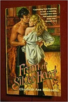 From a Silver Heart by Elizabeth Ann Michaels