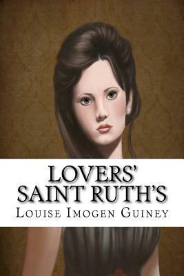 Lovers' Saint Ruth's by Louise Imogen Guiney