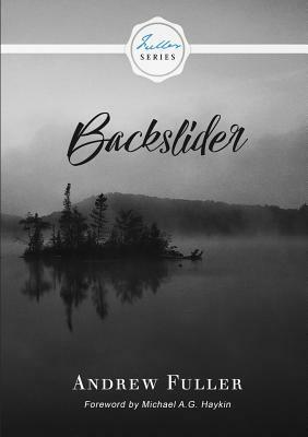 Backslider by Andrew Fuller, Michael A.G. Haykin