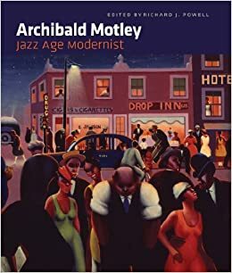 Archibald Motley: Jazz Age Modernist by Richard J. Powell