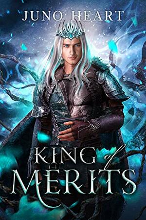 King of Merits: A Fae Romance by Juno Heart