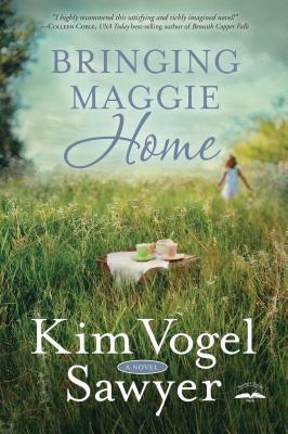 Bringing Maggie Home by Kim Vogel Sawyer