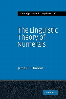 The Linguistic Theory of Numerals by James R. Hurford