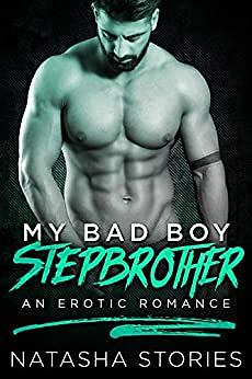My Bad Boy Stepbrother by Natasha Stories