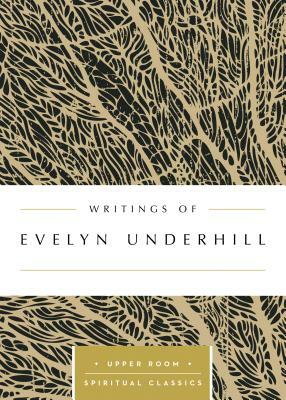 Writings of Evelyn Underhill by Evelyn Underhill