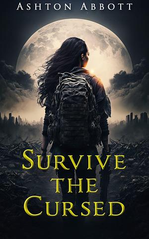 Survive the Cursed by Ashton Abbott, Ashton Abbott