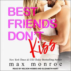 Best Friends Don't Kiss by Max Monroe