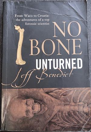 No Bone Unturned by Jeff Benedict