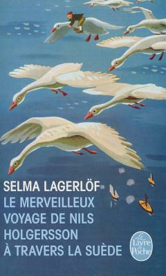 Le Merveilleux Voyage de Nils Holgersson À Travers La Suède by Selma Lagerlöf
