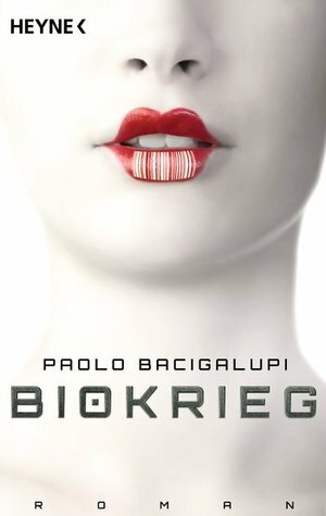 Biokrieg by Hannes Riffel, Paolo Bacigalupi