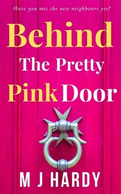 Behind The Pretty Pink Door by M.J. Hardy