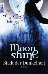 Moonshine - Stadt der Dunkelheit by Alaya Dawn Johnson, Christiane Meyer