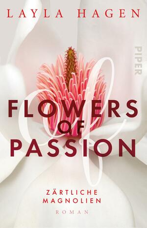 Flowers of Passion – Zärtliche Magnolien by Layla Hagen