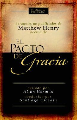 El Pacto de Gracia by Matthew Henry