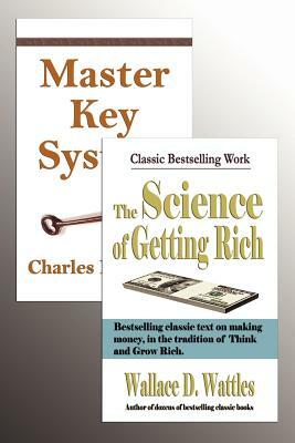 The Master Key System and the Science of Getting Rich by Wallace D. Wattles, Charles F. Haanel