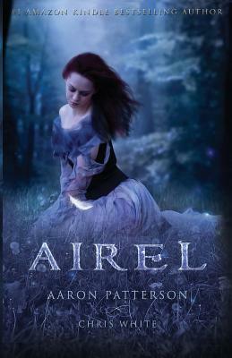 Airel: The Discovering by Chris White, Aaron Patterson